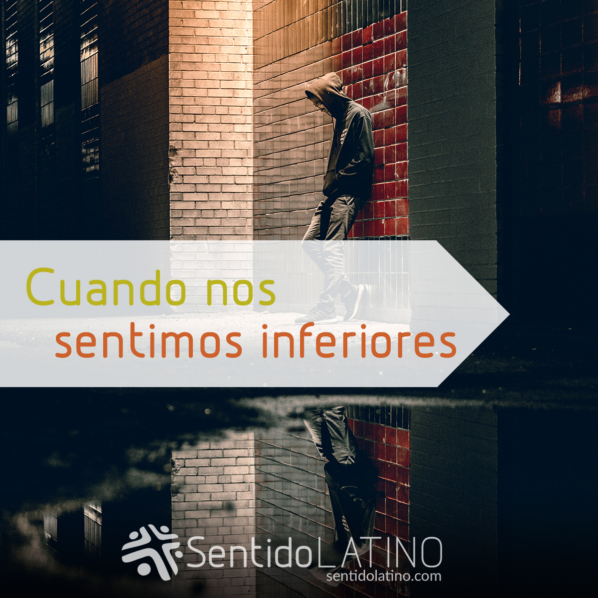 Cuando nos sentimos inferiores - Sentido Latino