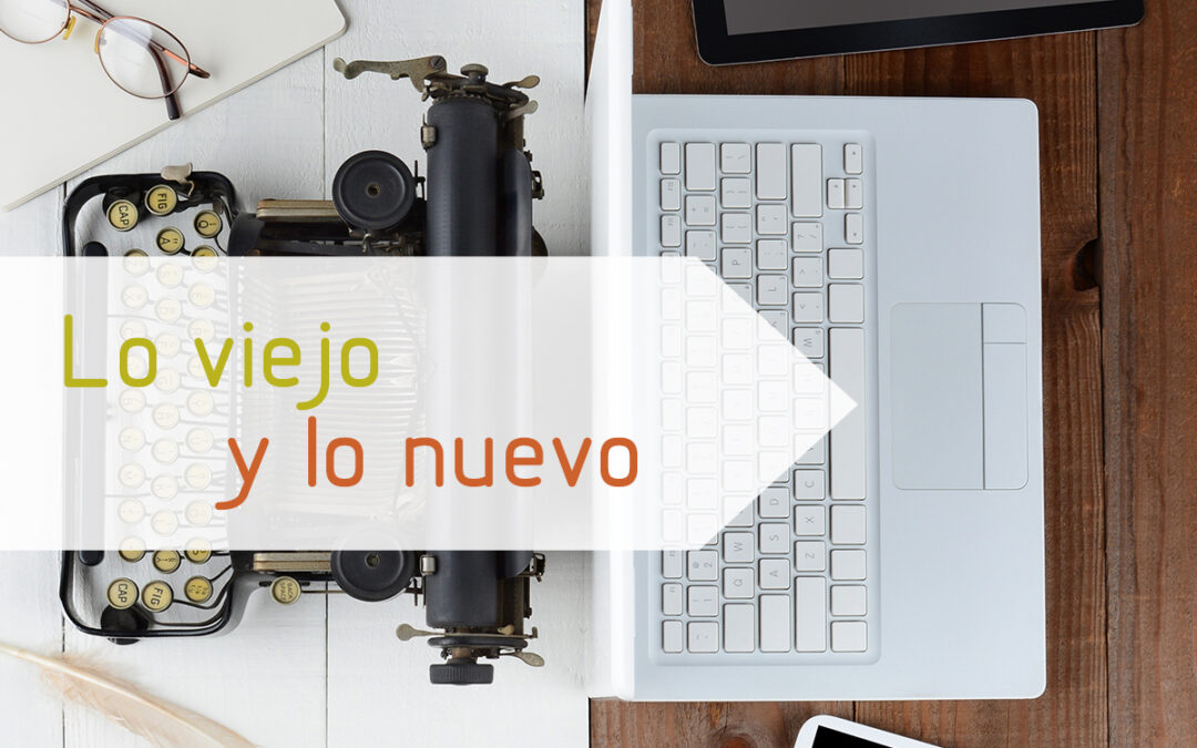 Lo viejo y lo nuevo