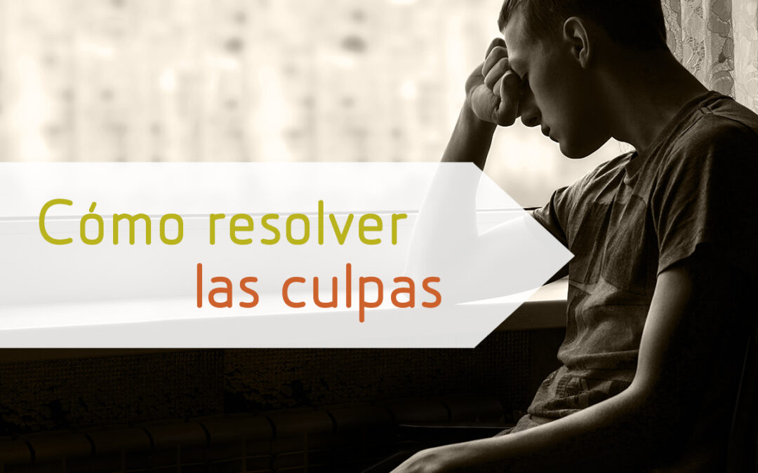 Cómo resolver las culpas