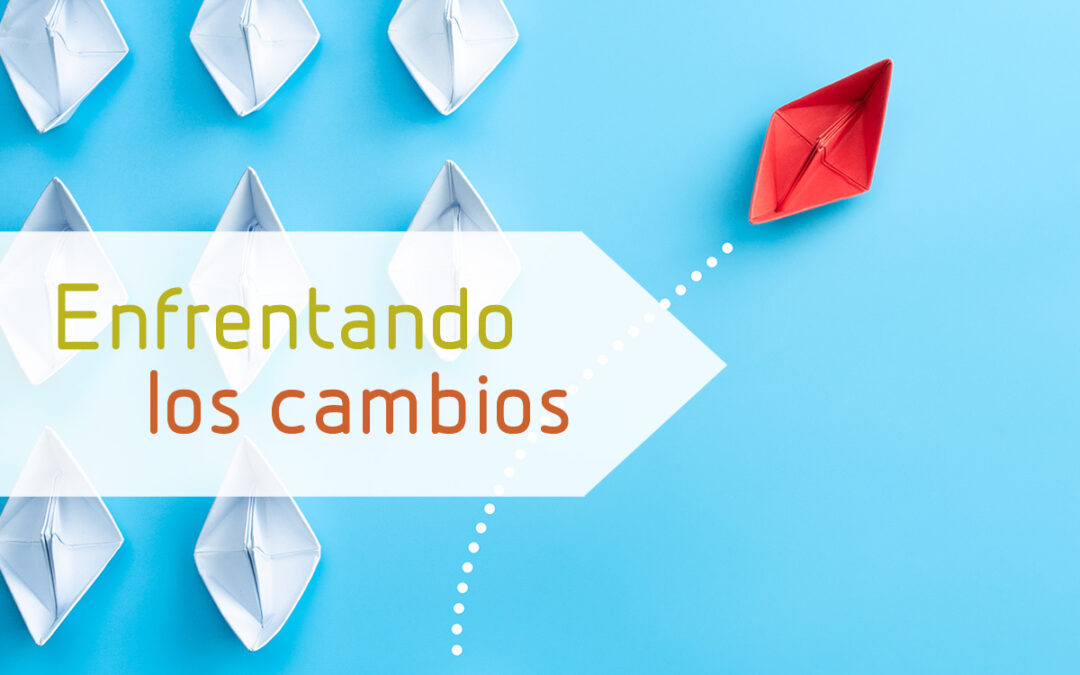 Enfrentando los cambios
