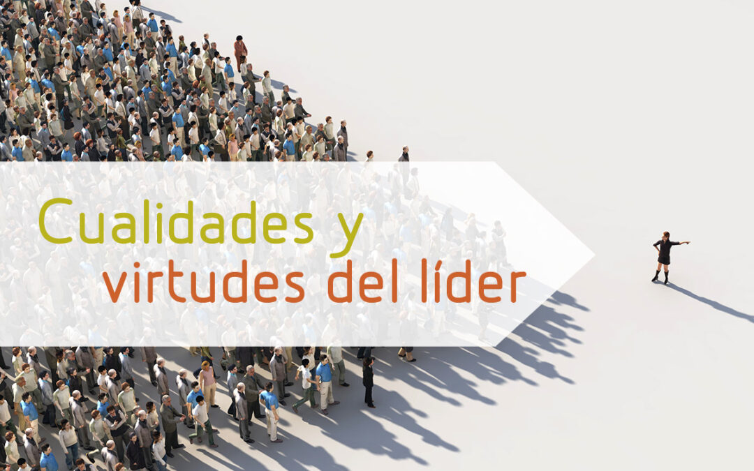 Cualidades y virtudes del líder