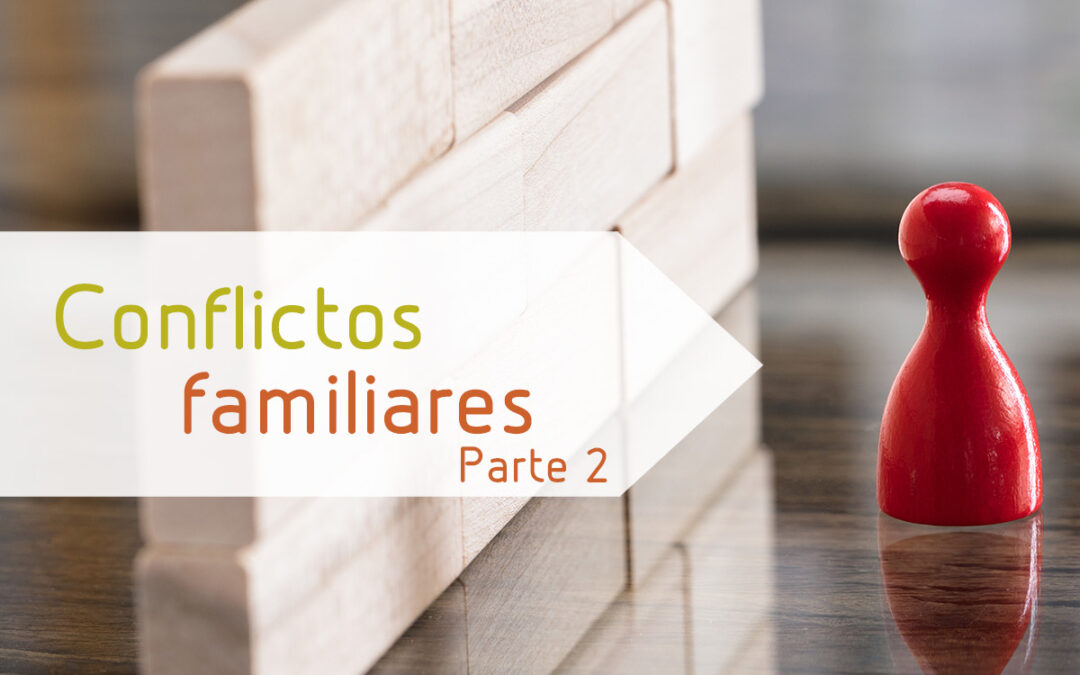 Conflictos en la familia – Parte 2
