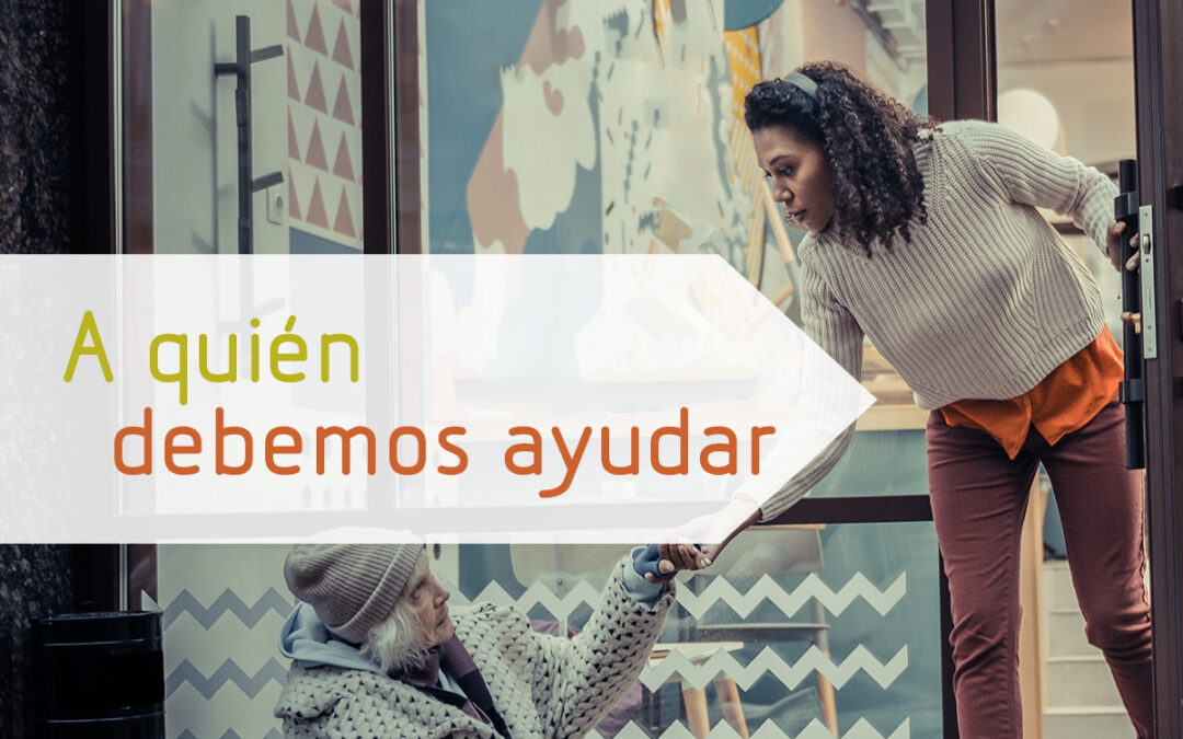 A quién debemos ayudar