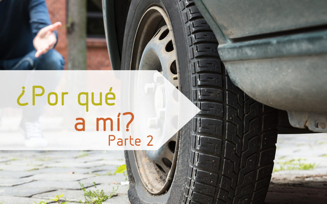 ¿Por qué a mí? – Parte 2