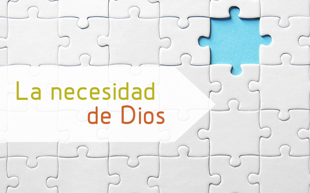 La necesidad de Dios