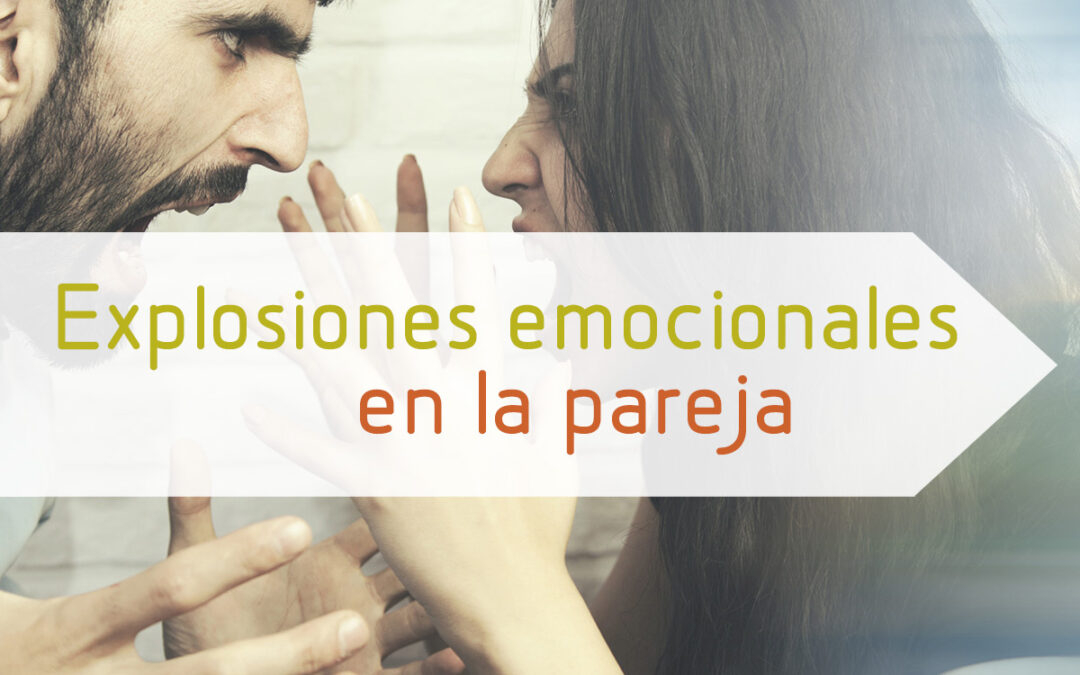 Explosiones emocionales en la pareja