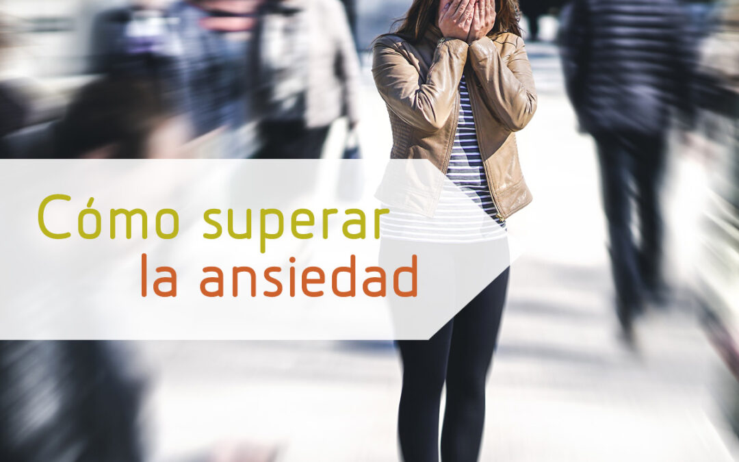 Cómo superar la ansiedad