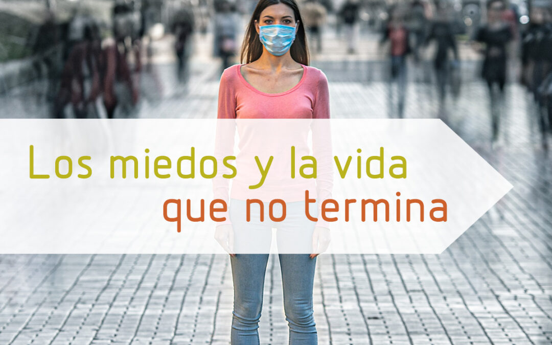 Los miedos y la vida que no termina