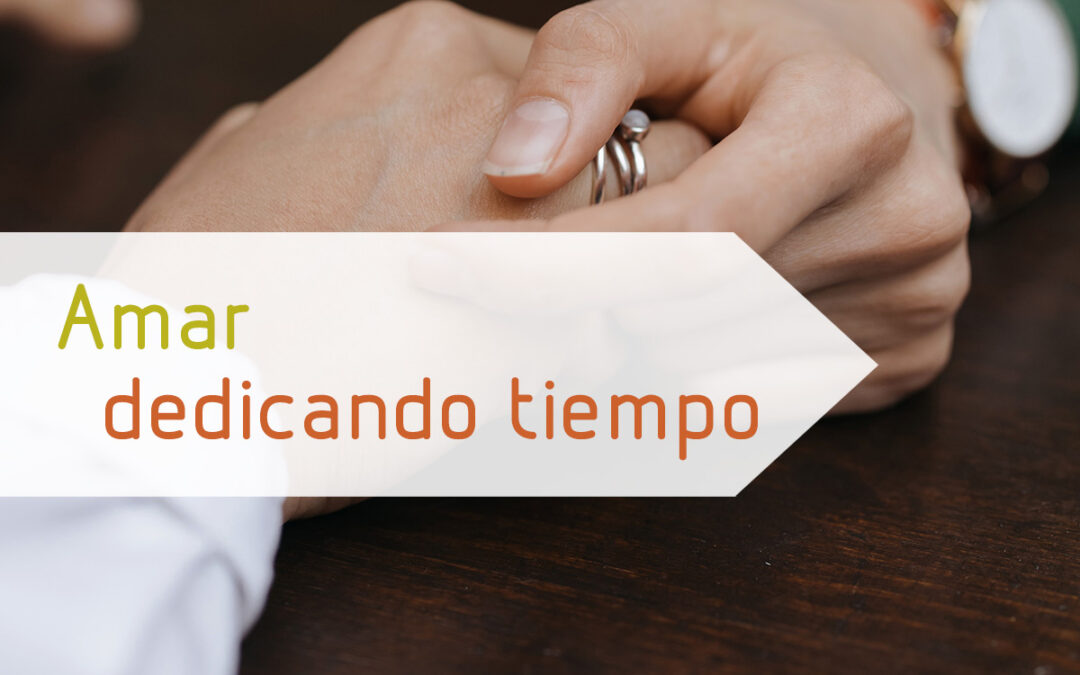 Amar dedicando tiempo