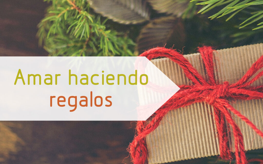 Amar haciendo regalos