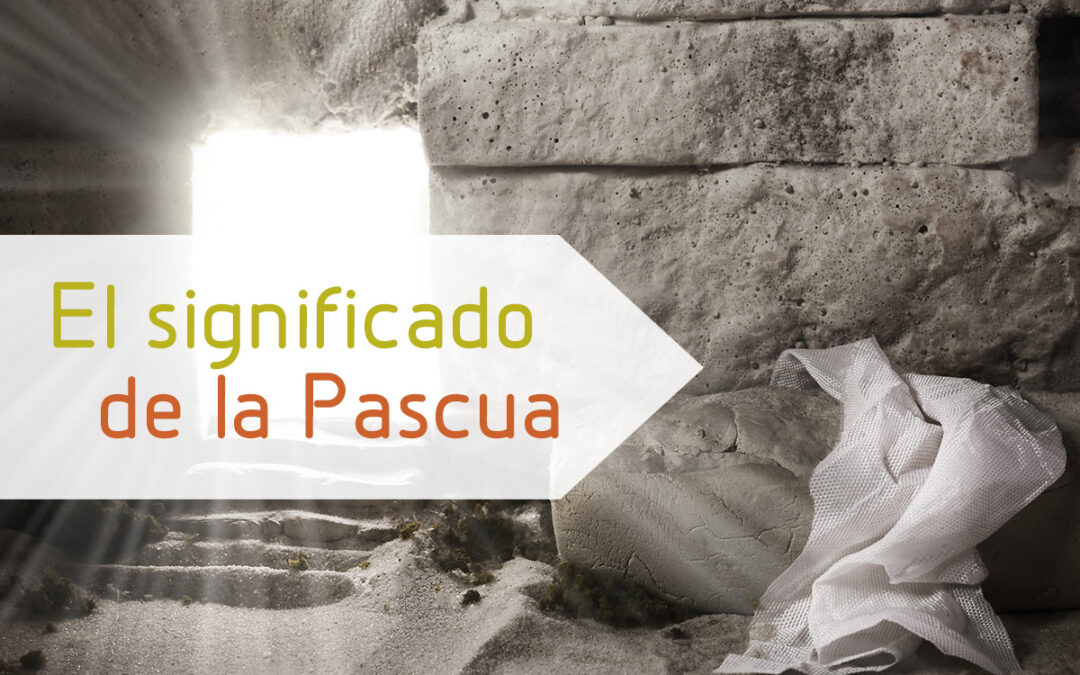 El significado de la Pascua