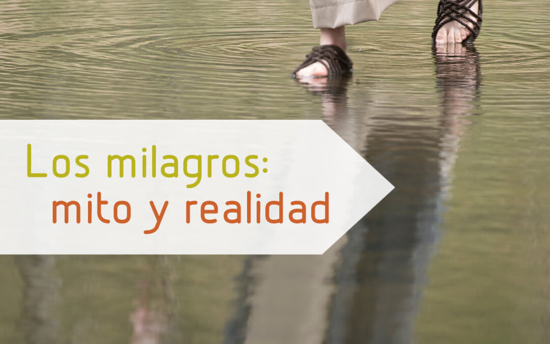 Los milagros: mito y realidad