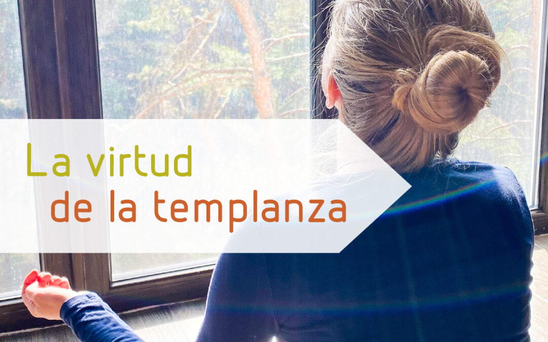 La virtud de la templanza