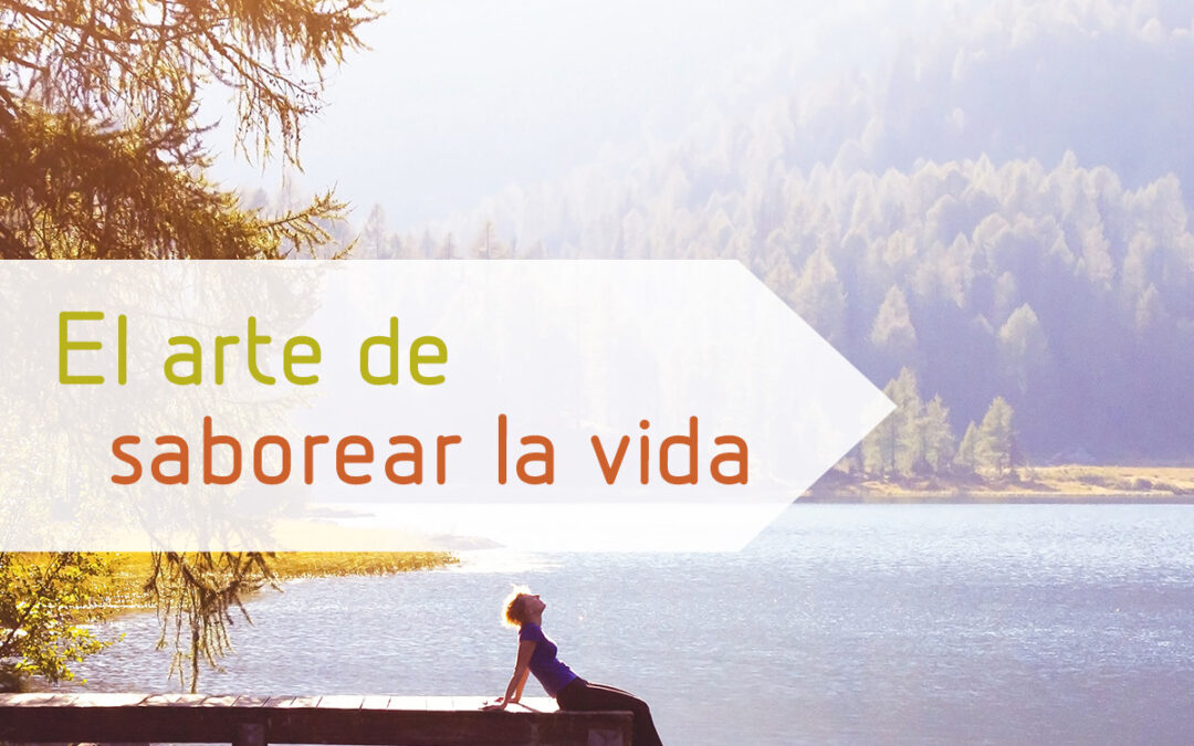El arte de saborear la vida