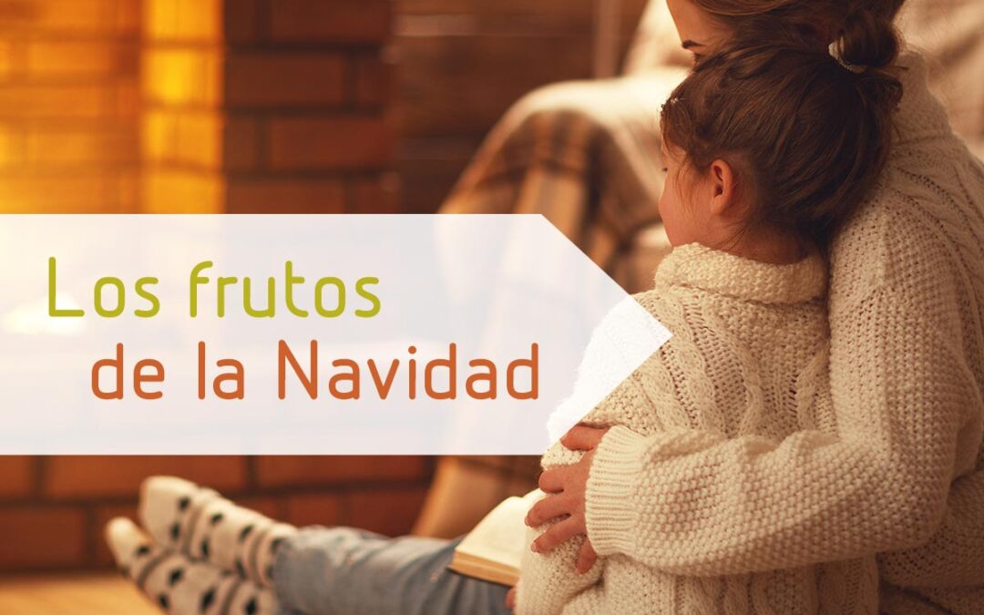 Los frutos de la Navidad