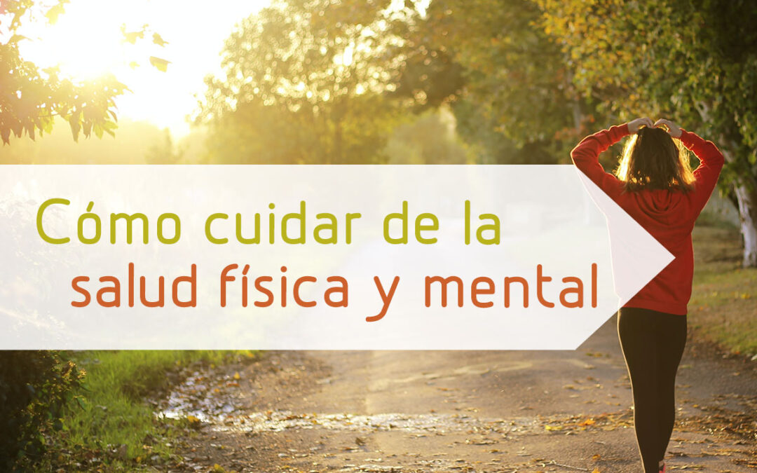 Cómo cuidar de la salud física y mental