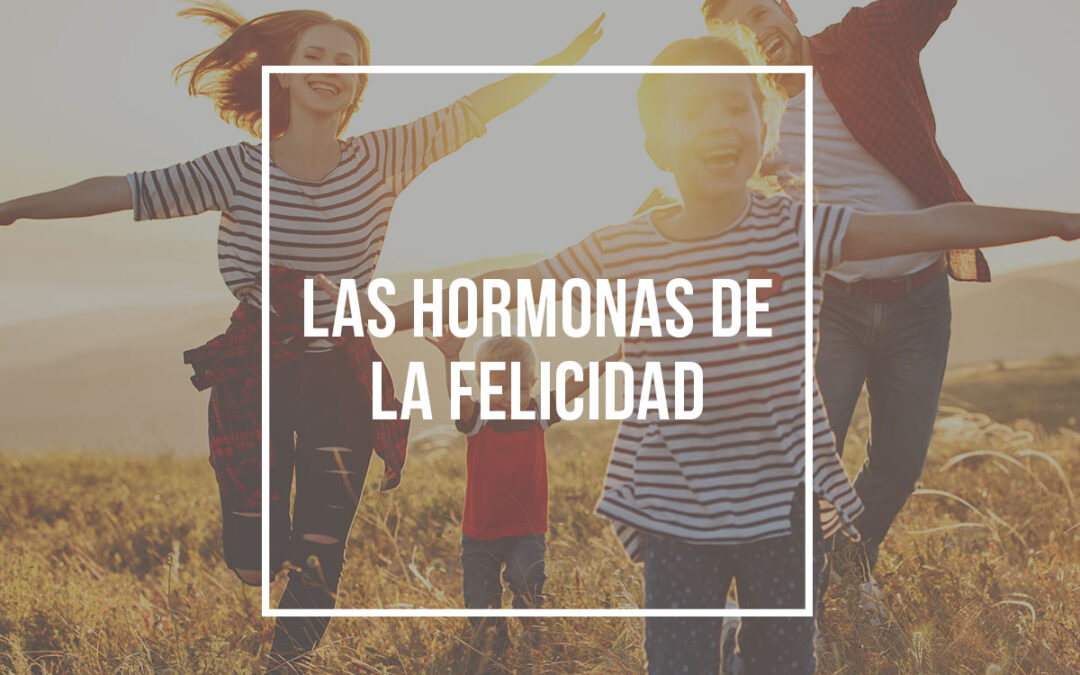 Las hormonas de la felicidad