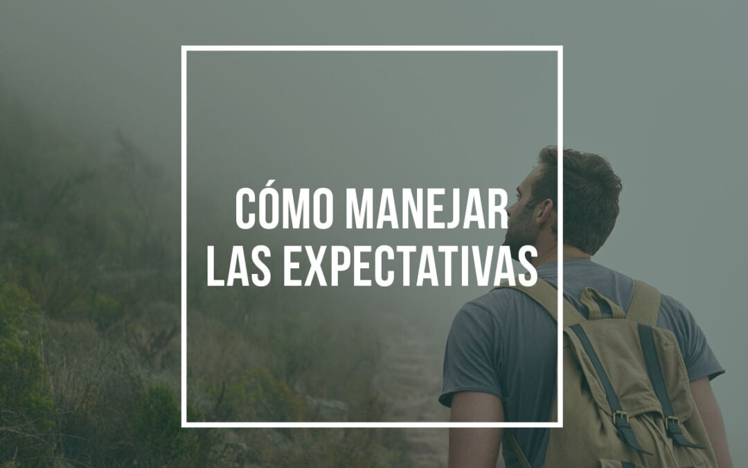 Cómo manejar las expectativas