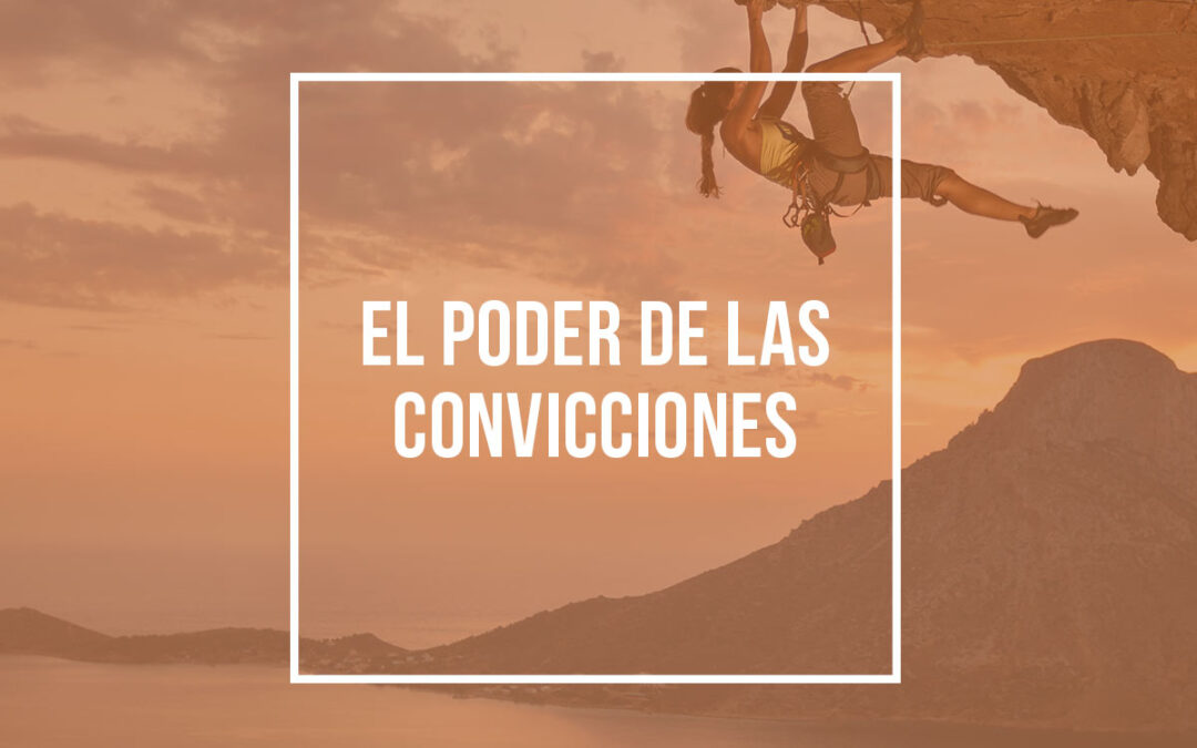 El poder de las convicciones
