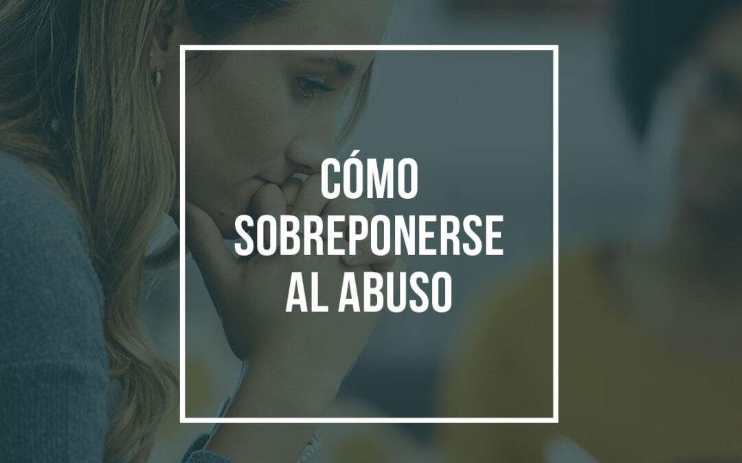 Cómo sobreponerse al abuso