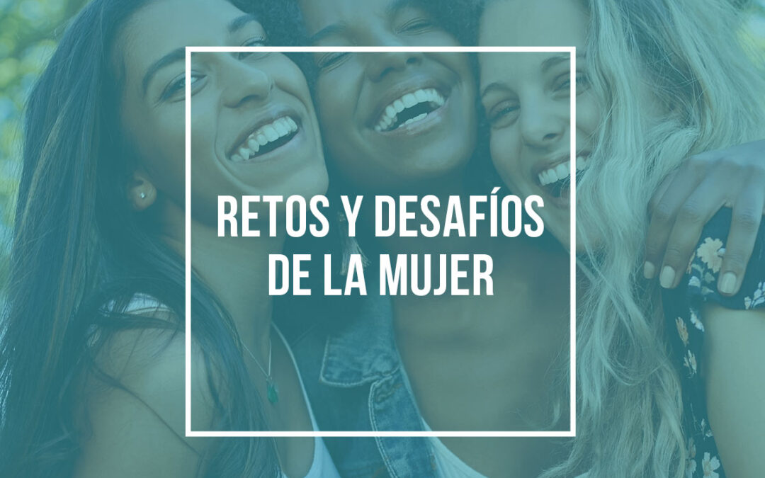 Retos y desafíos de la mujer