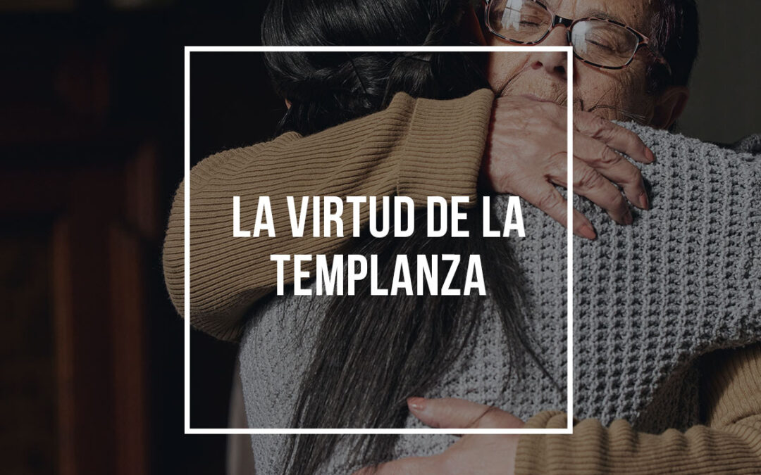 La virtud de la templanza