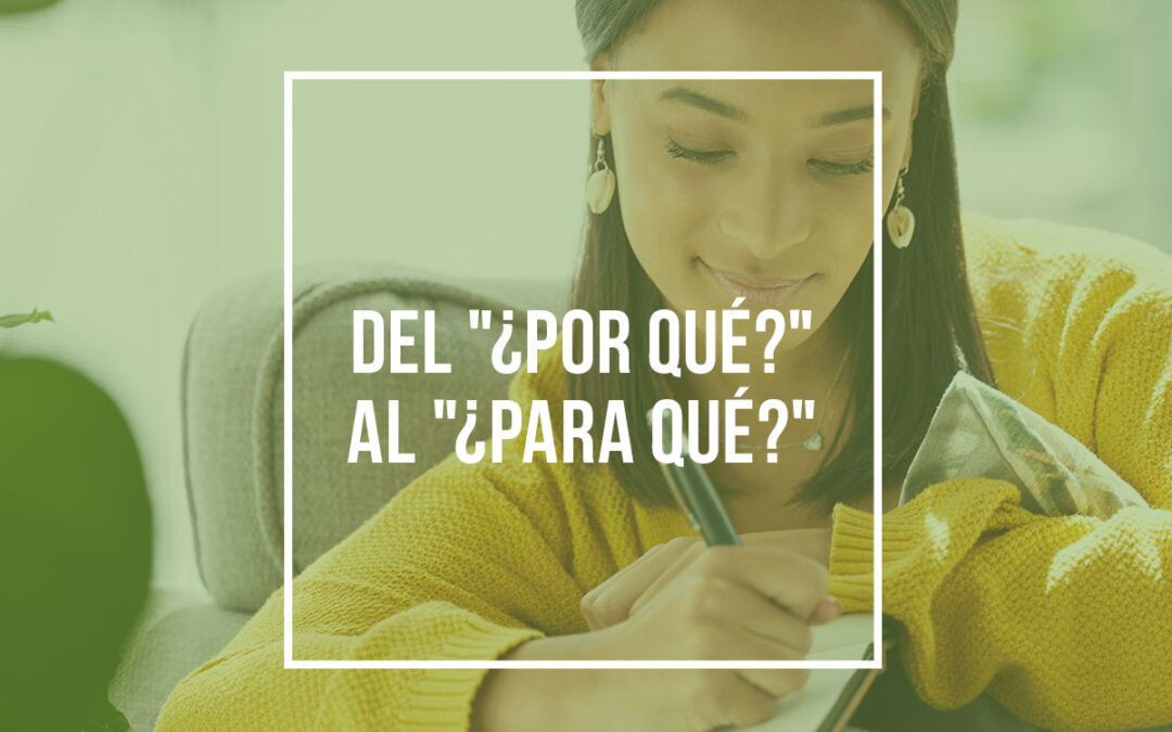 Del «¿por qué?» al «¿para qué?»