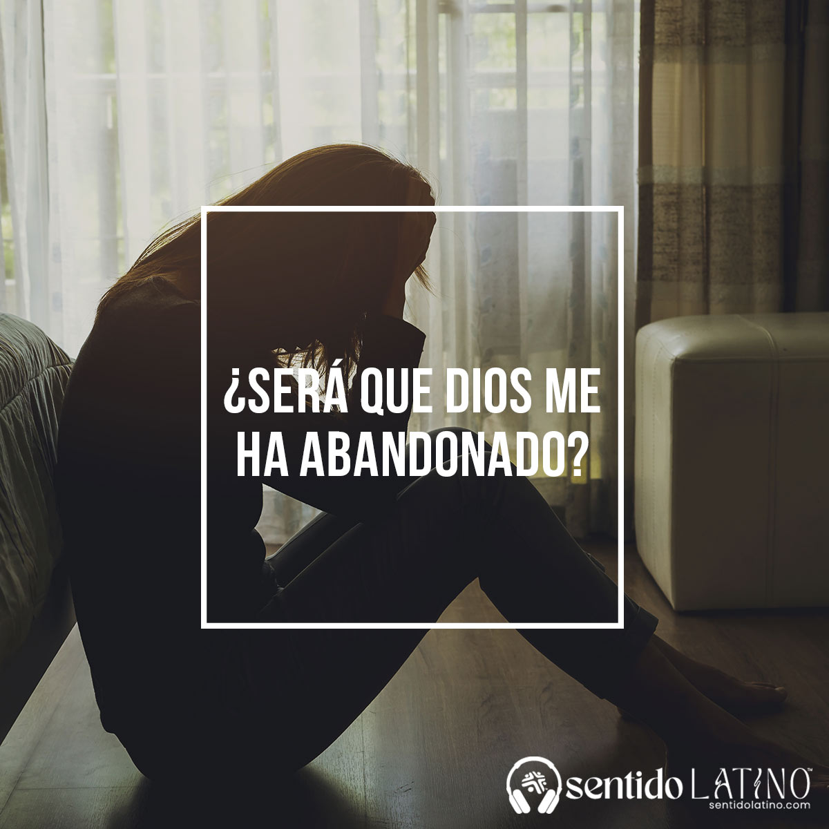 ¿Será que Dios me ha abandonado?