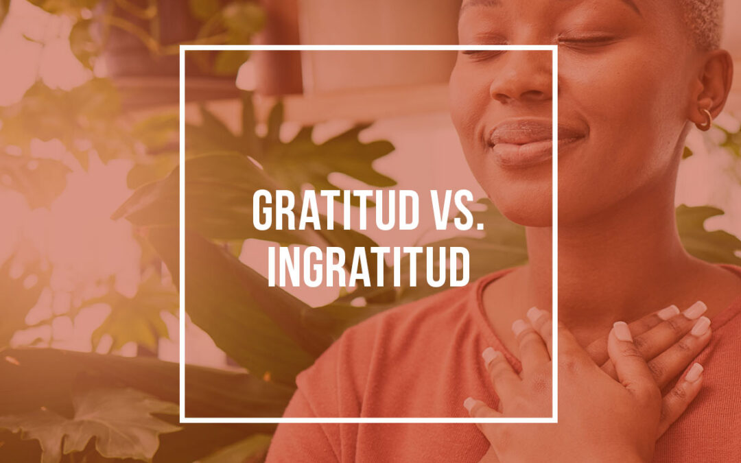 Gratitud vs. ingratitud