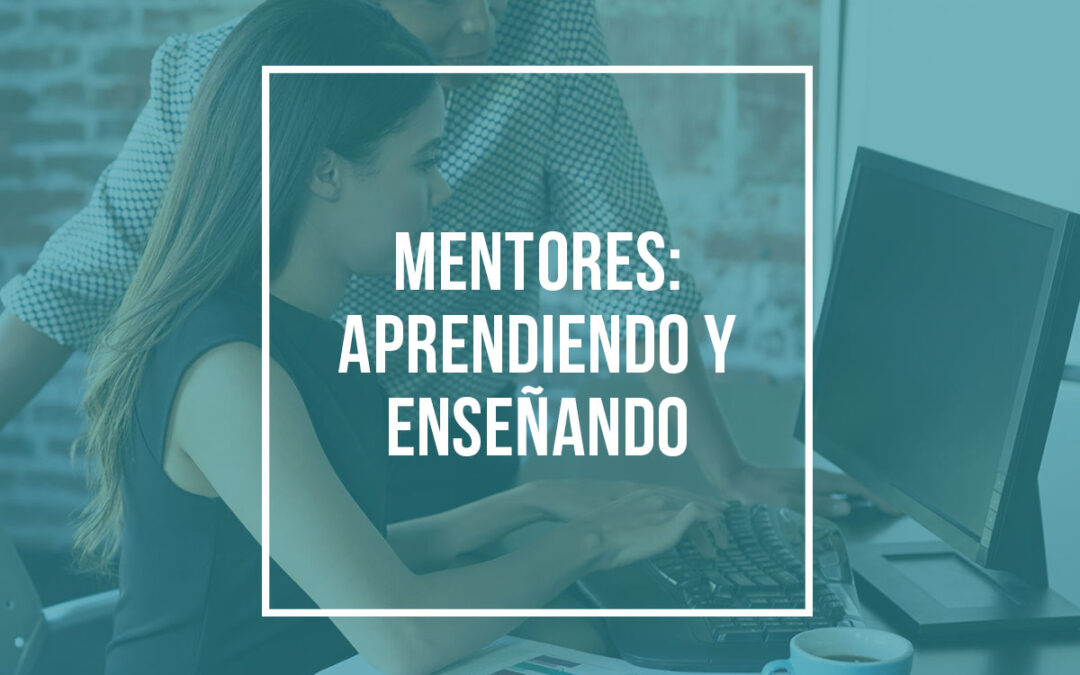 Mentores: aprendiendo y enseñando