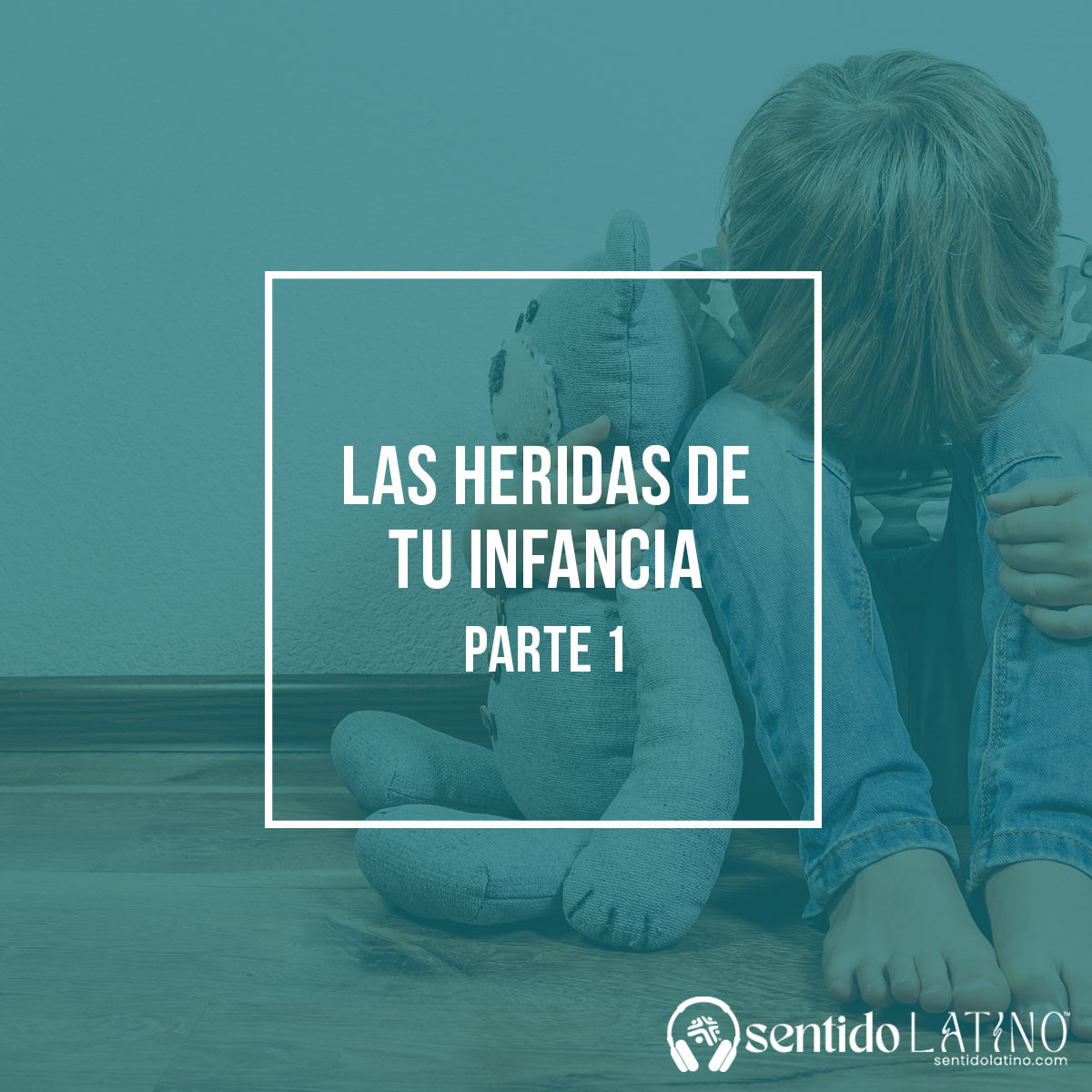 Las Heridas de tu infancia (Parte I)
