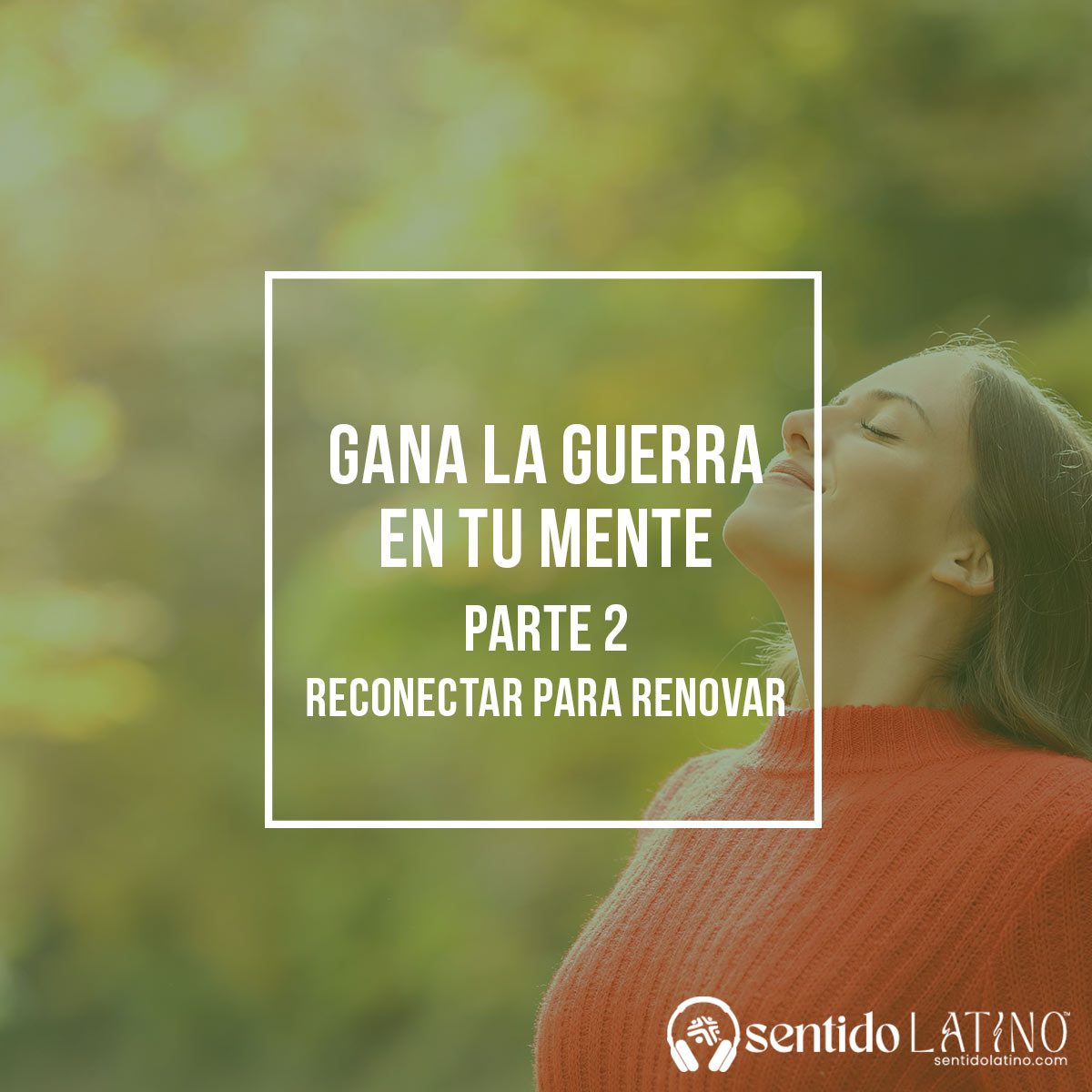 Gana la Guerra en Tu Mente (Parte 2): Reconectar para Renovar episode artwork