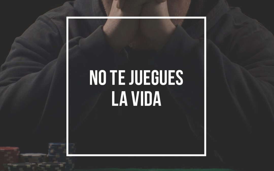 No te juegues la vida